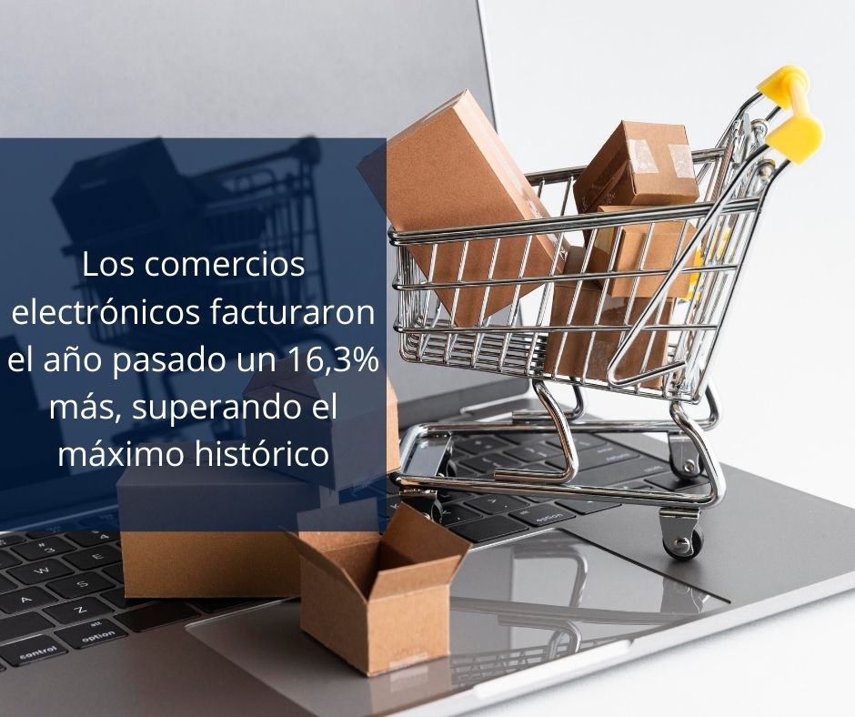 Los comercios electrónicos facturaron el año pasado un 16,3% más, superando el máximo histórico