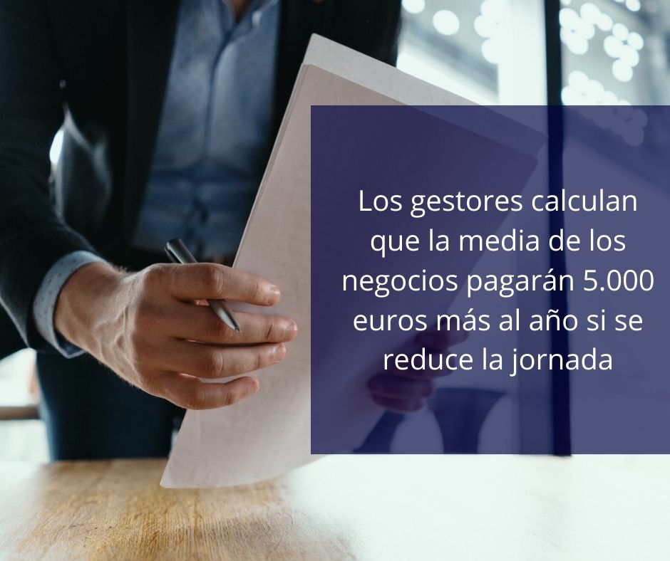 Los gestores calculan que la media de los negocios pagarán 5.000 euros más al año si se reduce la jornada